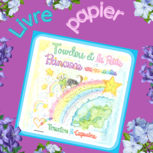 Livre magique : Tourlou et la Petite Princesse arc-en-ciailes (tome 1)